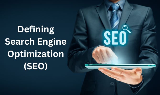 Defining Search Engine Optimization (SEO)